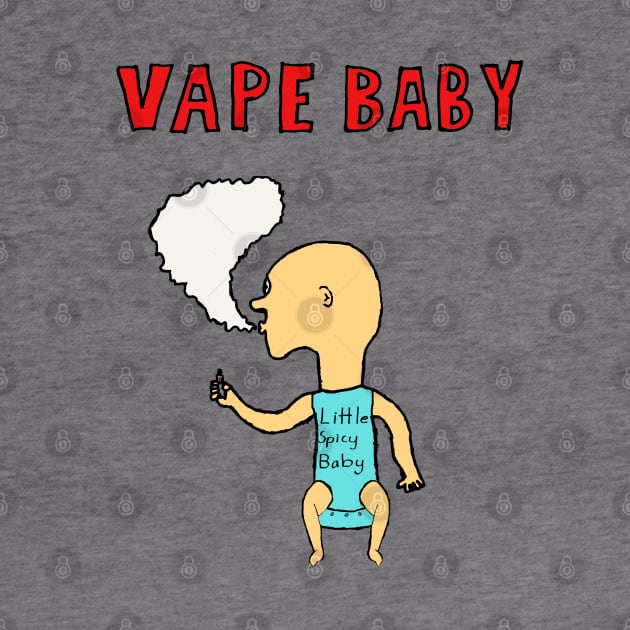 Vape Baby by StevenBaucom